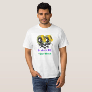 Bremse es, bis du es Fake T-Shirt