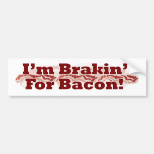 Bremse für Bacon Funny Breakfast Slogan Design Autoaufkleber