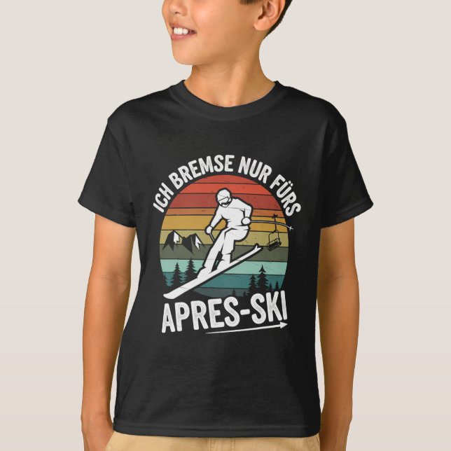 Bremse nur für Apres-Ski Skifahren Ski Ri T-Shirt (Vorderseite)