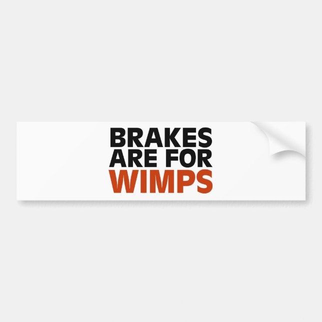 Bremsen sind für Wimps Autoaufkleber (Vorne)