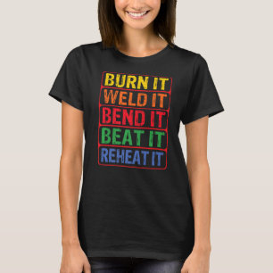Brennen Sie es, als es Bend Beat it Es Reheat It B T-Shirt