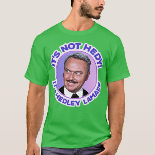 Brennende Sättel Es ist nicht Hedy, es ist Hedley T-Shirt