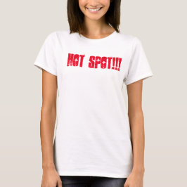 Brenzlige Stelle für heiße Mädchen T-Shirt