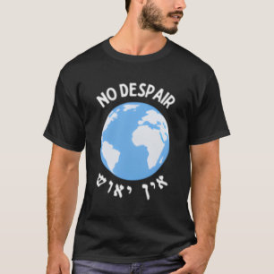 Breslov Ein Yeush Es gibt keine verzweifelten hebr T-Shirt