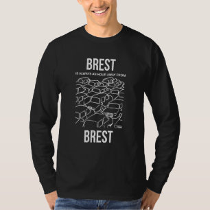 Brest ist eine Stunde von Brest Frankreich Joke Fr T-Shirt