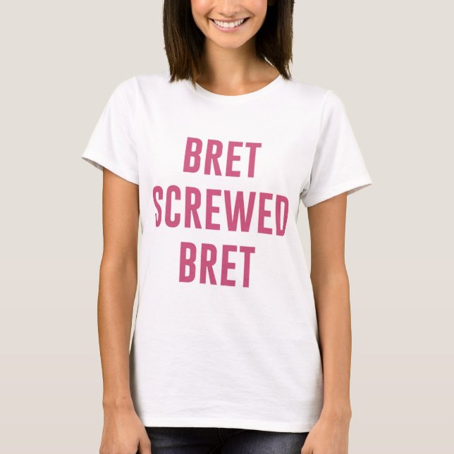 Bret-Hart-T-ShirtBret-Bret T-Shirt (Vorderseite)