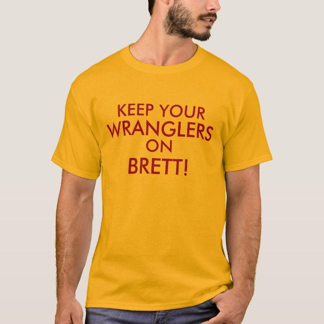 Brett Favre: Behalten Sie Ihre Wranglers an! T-Shirt (Vorderseite)