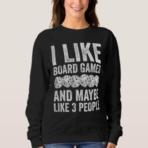 Brettspiel-Shirt Ich mag Brettspiele und mag viell Sweatshirt