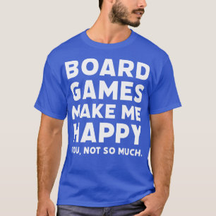 Brettspiele machen mich glücklich, wenn es um die T-Shirt