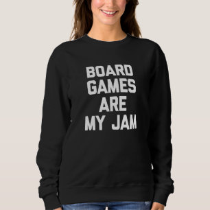 Brettspiele sind mein Jam Sprichwort Geek Board Ga Sweatshirt