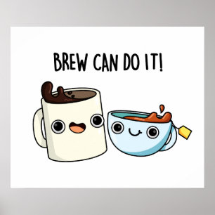Brew kann es lustigen Kaffee Puff machen Poster