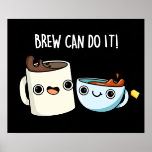 Brew kann es lustigen Kaffee Tee Pun Dark BG Poster