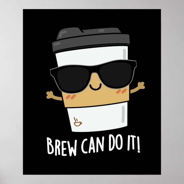 Brew kann es positive Kaffee Pun Dark BG Poster (Vorne)