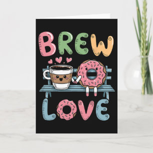Brew Love Sip Herzliches Kaffee-Donut Valenti Karte