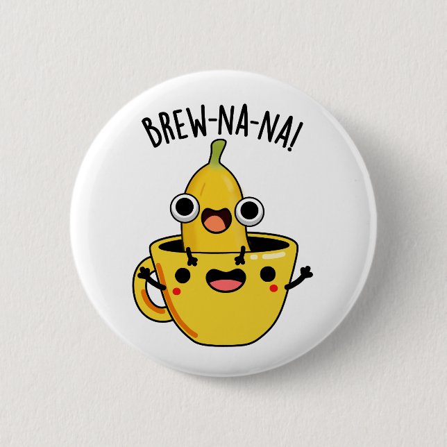 Brew-nana Funny Banana Pun Button (Vorderseite)