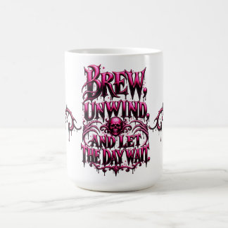 Brew Unwind und lass den Tag warten Pink Black Got Kaffeetasse