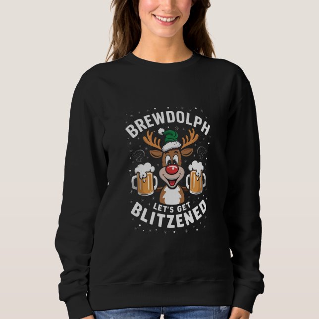 Brewdolph Let's Get Blitzned Christmas Reindeer B Sweatshirt (Vorderseite)