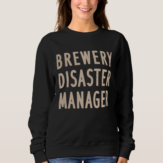 Brewery Disaster Manager Funny Craft Beer Adult Hu Sweatshirt (Vorderseite)