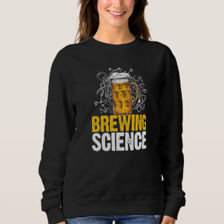 Brewing Science Homebrewing Winemaking Craftbeer B Sweatshirt
