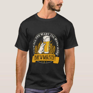 Brewmaster Drink All you Woll Bierbrauer Geschenkh T-Shirt