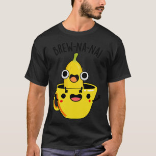 Brewnana Lustige Bananen-Witze T-Shirt