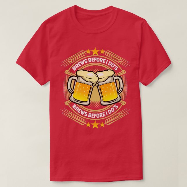 Brews, bevor ich Shirt tue (Design vorne)