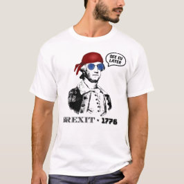Brexit 1776 George Washington Cool Sunglasses T-Shirt