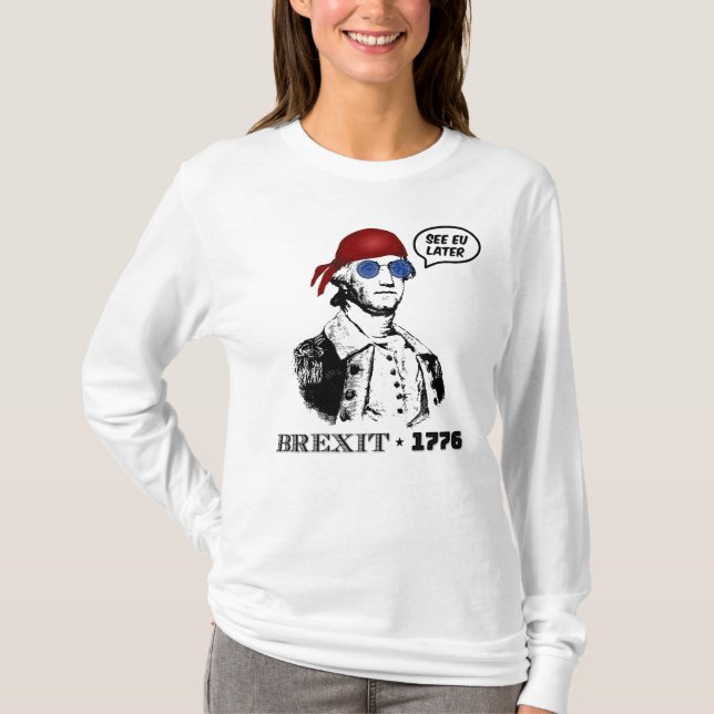 Brexit 1776 George Washington Cool Sunglasses T-Shirt (Vorderseite)