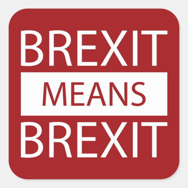Brexit bedeutet Brexit Quadratischer Aufkleber (Vorderseite)