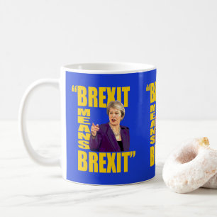 BREXIT BEDEUTET BREXIT, Theresa kann Kaffeetasse