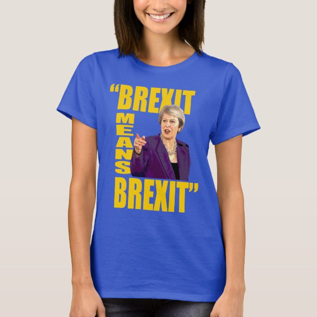 BREXIT BEDEUTET BREXIT, Theresa kann T-Shirt (Vorderseite)