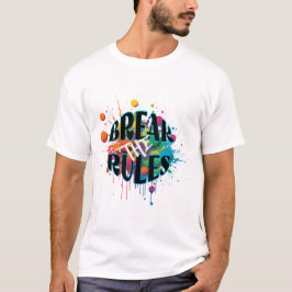 Brich die Regeln T-Shirt