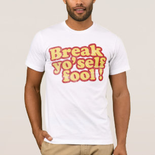 Brich Dir Selbst Idiot T-Shirt
