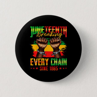 Bricht jede Kette seit 1865 Juneteenth _3  Button