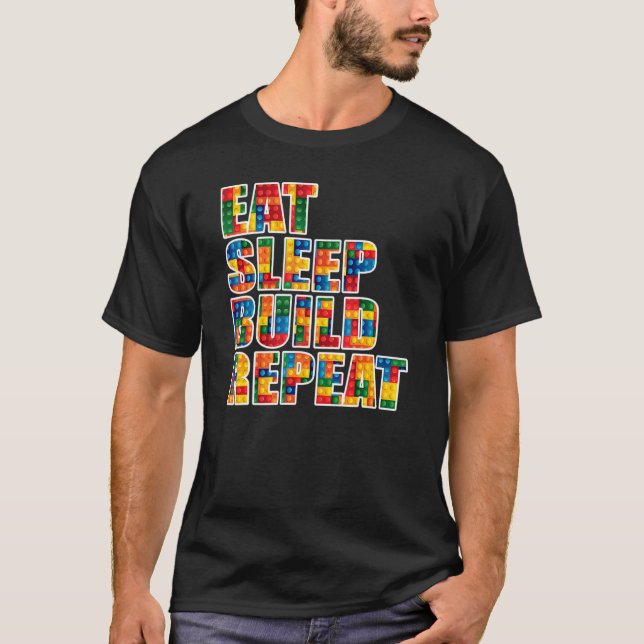 Brick Builder essen Sleep Build Repetierblocks Toy T-Shirt (Vorderseite)
