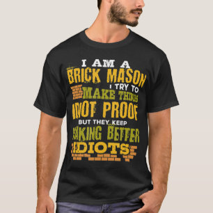 Brick Mason Idiot Proof Funny Bricklayer Mauerwerk T-Shirt