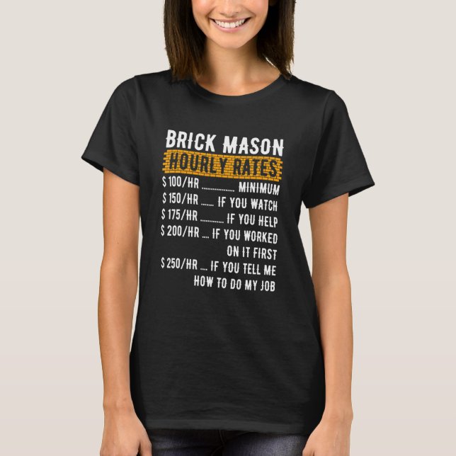 Brick Mason Stundensätze Mauersteine Mauerwerk T-Shirt (Vorderseite)