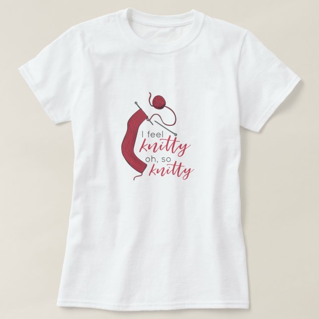 Brick Red Ich fühle mich Knitty, Oh, so knitty T-Shirt (Design vorne)