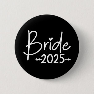 Bride 2025 für Hochzeit oder Junggeselinnen-Abschi Button