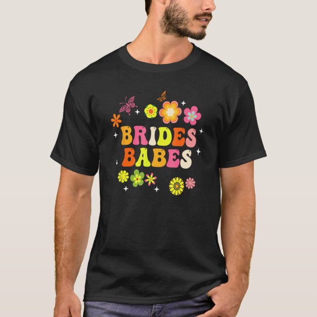 Bride Babes Bridesmaids Groovy Bachelorette Party  T-Shirt (Vorderseite)