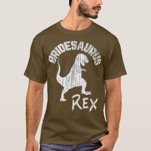 Bride Bridesaurus Re Dinosaur Funny Wedding T-Shirt