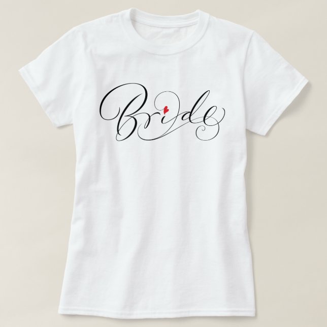 Bride Calligrafy Extravagant Romantische Schriftze T-Shirt (Design vorne)