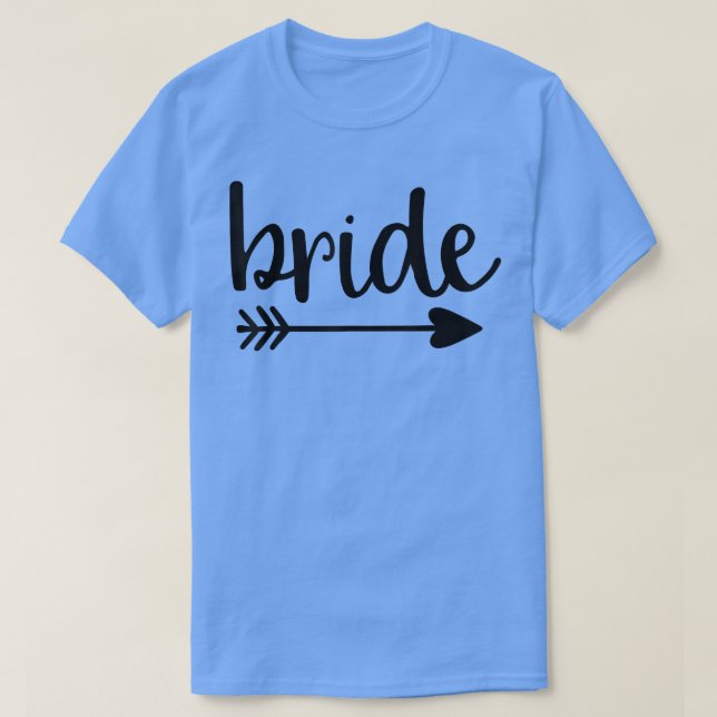 Bride Cute Arrow Funny Wedding Party And Bachelore T-Shirt (Design vorne)