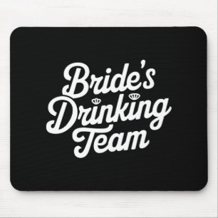 Bride Drinking Team Junggeselinnen-Abschied Funny  Mousepad
