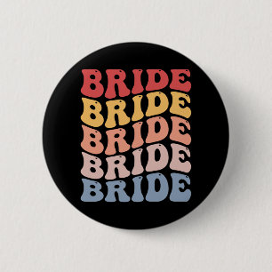 Bride Groovy Bridal Junggeselinnen-Abschied Button