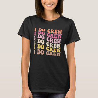 Bride I Do Crew Retro Junggeselinnen-Abschied Brid T-Shirt