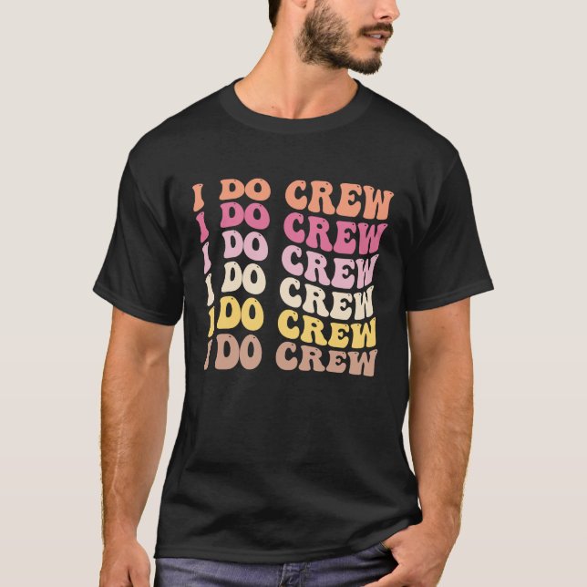 Bride I Do Crew Retro Junggeselinnen-Abschied Brid T-Shirt (Vorderseite)