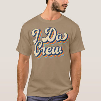 Bride I Do Crew Retro Junggeselinnen-Abschied Brid T-Shirt