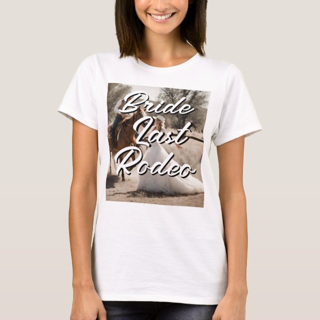 Bride last Rodeo T-Shirt (Vorderseite)