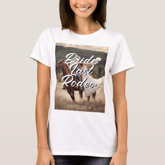Bride last Rodeo T-Shirt (Vorderseite)